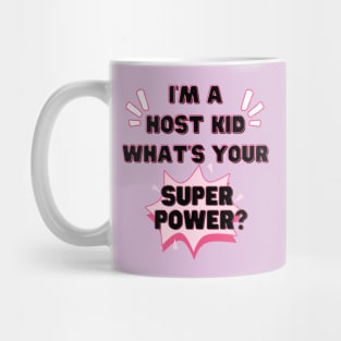 Host kid superpower Mug